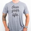 Own Your Life Men's Tee — Gray