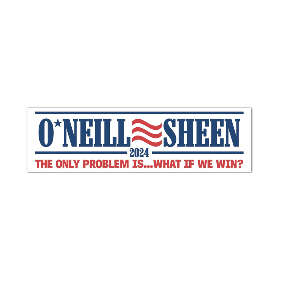 O'NEILL / SHEEN 2024 Campaign Bumper Sticker